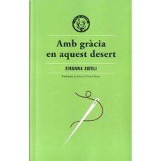 AMB GRÀCIA EN AQUEST DESERT | 9788412070514 | ZATELI, ZYRANA | Cooperativa Cultural Rocaguinarda