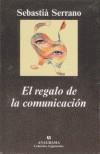 REGALO DE LA COMUNICACION, EL | 9788433962027 | SERRANO, SEBASTIA | Cooperativa Cultural Rocaguinarda