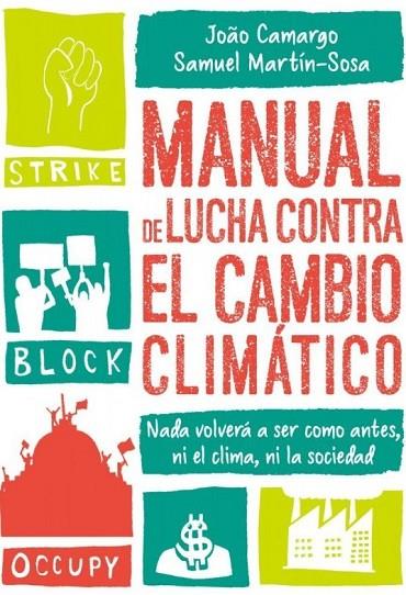 MANUAL DE LUCHA CONTRA EL CAMBIO CLIMÁTICO | 9788412013900 | CAMARGO, JOAO / MARTÍN-SOSA, SAMUEL | Cooperativa Cultural Rocaguinarda