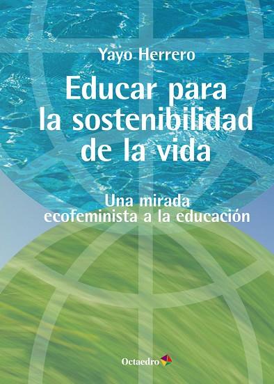 EDUCAR PARA LA SOSTENIBILIDAD DE LA VIDA | 9788419312730 | HERRERO LÓPEZ, YAYO | Cooperativa Cultural Rocaguinarda