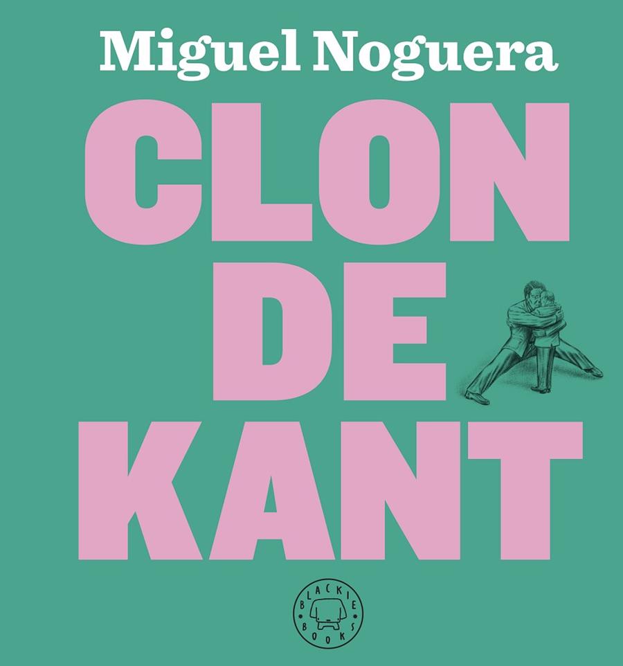 CLON DE KANT | 9788417059323 | NOGUERA, MIGUEL | Cooperativa Cultural Rocaguinarda