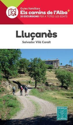 LLUÇANES - ELS CAMINS DE L'ALBA ALPINA | 9788480909518 | VILÀ CARALT, SALVADOR | Cooperativa Cultural Rocaguinarda