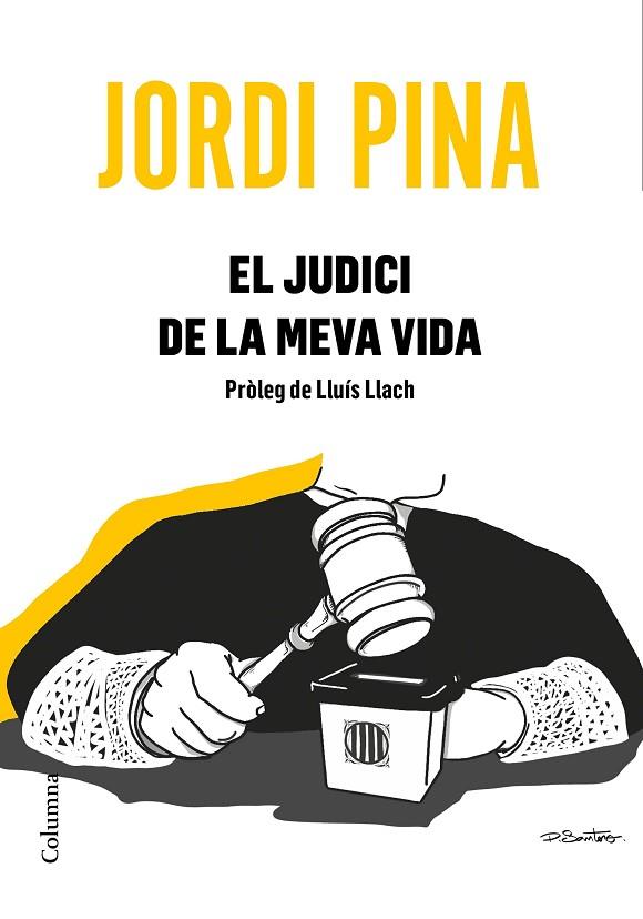 JUDICI DE LA MEVA VIDA, EL | 9788466426053 | PINA MASSACHS, JORDI | Cooperativa Cultural Rocaguinarda