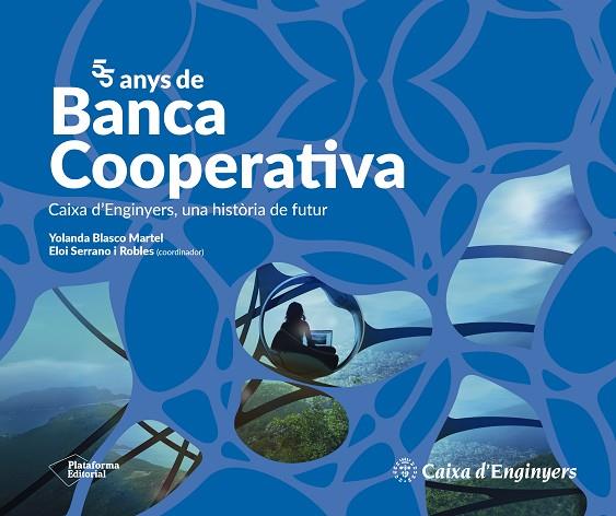 55 ANYS DE BANCA COOPERATIVA | 9788419271921 | BLASCO MARTEL, YOLANDA/SERRANO I ROBLES, ELOI | Cooperativa Cultural Rocaguinarda