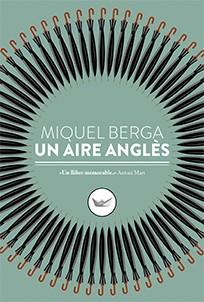 AIRE ANGLÈS, UN  | 9788417339098 | BERGA BAGUE, MIQUEL | Cooperativa Cultural Rocaguinarda
