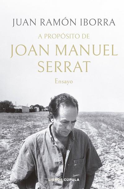 A PROPÓSITO DE JOAN MANUEL SERRAT | 9788448035945 | IBORRA, JUAN RAMÓN | Cooperativa Cultural Rocaguinarda