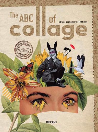 ABC OF COLLAGE, THE | 9788417557669 | ADRIANA BERMÚDEZ | Cooperativa Cultural Rocaguinarda