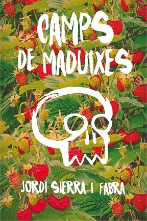 CAMPS DE MADUIXES | 9788466143417 | SIERRA I FABRA, JORDI | Cooperativa Cultural Rocaguinarda