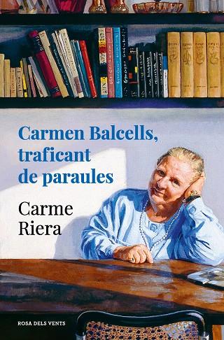 CARMEN BALCELLS, TRAFICANT DE PARAULES | 9788418033834 | RIERA, CARME | Cooperativa Cultural Rocaguinarda