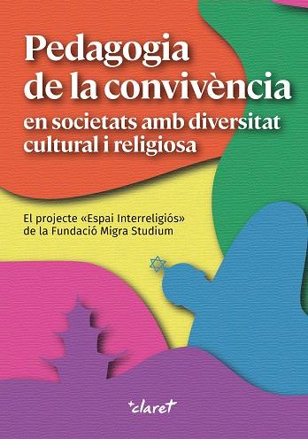 PEDAGOGIA DE LA CONVIVÈNCIA EN SOCIETATS AMB DIVERSITAT CULTURAL I RELIGIOSA | 9788491363453 | VARIOS AUTORES | Cooperativa Cultural Rocaguinarda