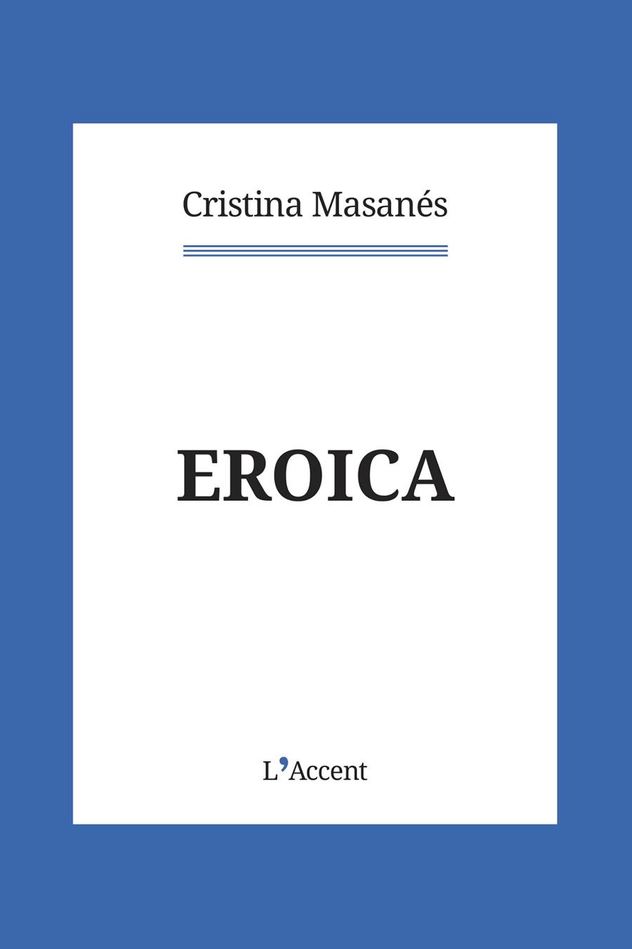 EROICA | 9788418680069 | MASANÉS CASAPONSA, CRISTINA | Cooperativa Cultural Rocaguinarda