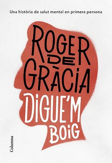 DIGUE'M BOIG | 9788466430791 | GRÀCIA CLOTET, ROGER DE | Cooperativa Cultural Rocaguinarda