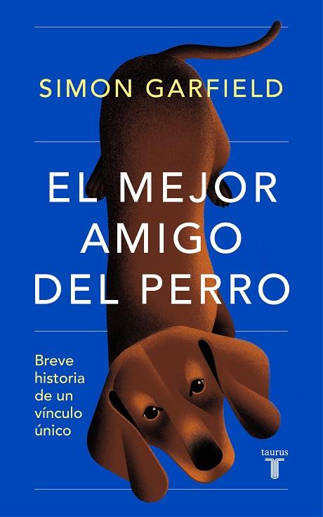 MEJOR AMIGO DEL PERRO, EL | 9788430625727 | GARFIELD, SIMON | Cooperativa Cultural Rocaguinarda