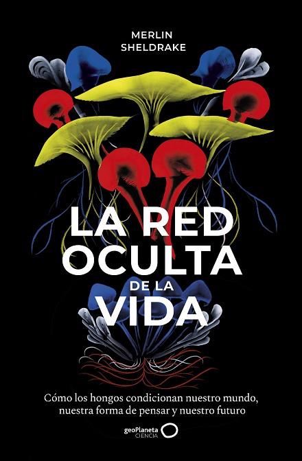 RED OCULTA DE LA VIDA, LA | 9788408235316 | SHELDRAKE, MERLIN | Cooperativa Cultural Rocaguinarda