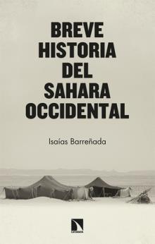BREVE HISTORIA DEL SAHARA OCCIDENTAL | 9788413524962 | BARREÑADA BAJO, ISAÍAS | Cooperativa Cultural Rocaguinarda