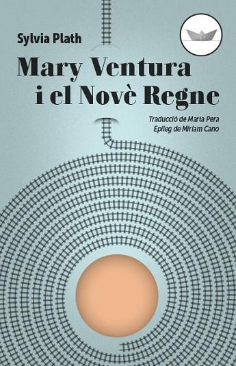 MARY VENTURA I EL NOVÈ REGNE | 9788417339265 | PLATH, SYLVIA | Cooperativa Cultural Rocaguinarda