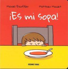 ¡ES MI SOPA! | 9786075277639 | Cooperativa Cultural Rocaguinarda