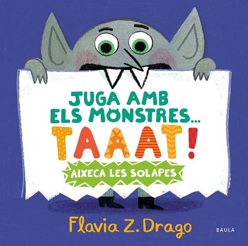 JUGA AMB ELS MONSTRES... TAAAT! | 9788447951444 | ZORRILLA DRAGO, FLAVIA | Cooperativa Cultural Rocaguinarda