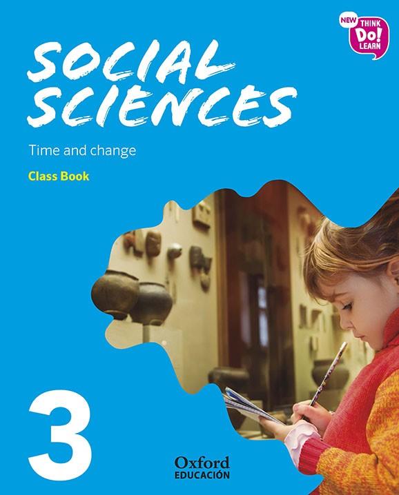 NEW THINK DO LEARN SOCIAL SCIENCES 3 MODULE 2. TIME AND CHANGE. CLASS BOOK | 9780190524708 | BLAIR, ALISON/CADWALLADER, JANE/CERVIÑO ORGE, IRIA | Cooperativa Cultural Rocaguinarda
