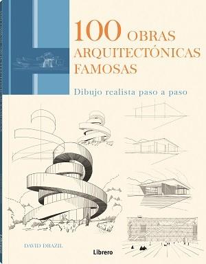 100 OBRAS ARQUITECTONICAS FAMOSAS | 9789463597937 | DRAZIL, DAVID | Cooperativa Cultural Rocaguinarda