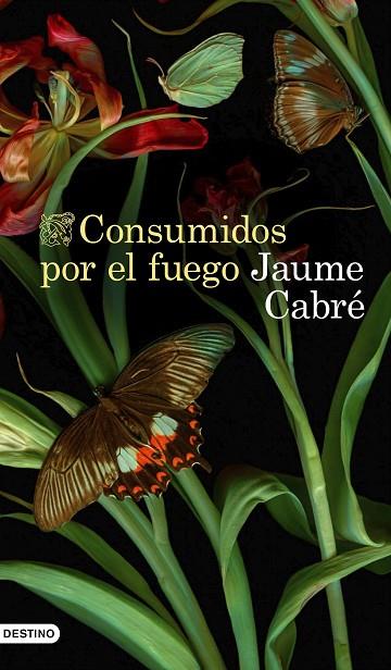 CONSUMIDOS POR EL FUEGO | 9788423359233 | CABRÉ, JAUME | Cooperativa Cultural Rocaguinarda