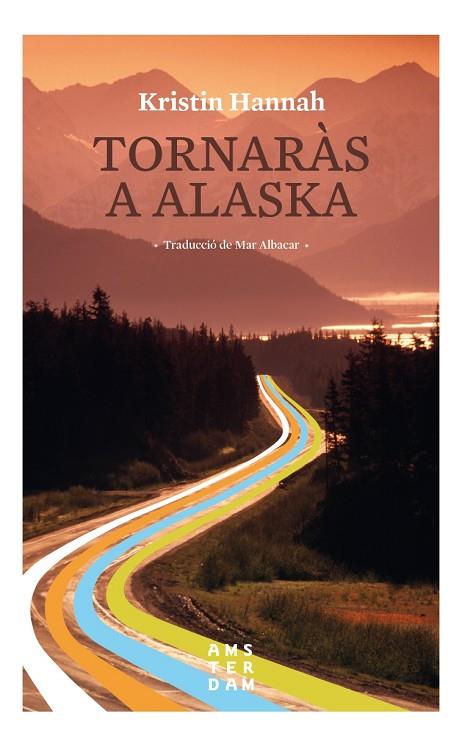 TORNARÀS A ALASKA | 9788416743520 | HANNAH, KRISTIN | Cooperativa Cultural Rocaguinarda