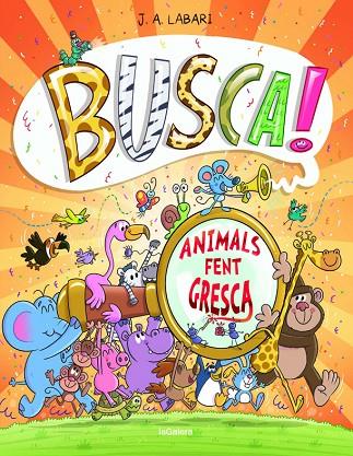 BUSCA! ANIMALS FENT GRESCA | 9788424666293 | LABARI, JOSE | Cooperativa Cultural Rocaguinarda