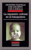 REPRESION CULTURAL EN EL FRANQUISMO, LA | 9788433925558 | CISQUELLA, GEORGINA / ERVITI, J.L./ SORO | Cooperativa Cultural Rocaguinarda