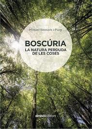 BOSCÚRIA | 9788415315926 | BASSOLS I PUIG, MIQUEL | Cooperativa Cultural Rocaguinarda