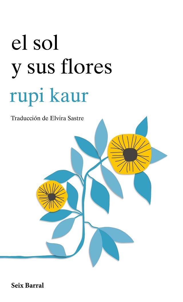 SOL Y SUS FLORES, EL | 9788432234057 | KAUR, RUPI | Cooperativa Cultural Rocaguinarda