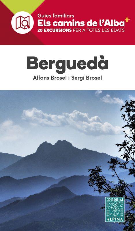 BERGUEDÀ - ELS CAMINS DE L'ALBA ALPINA | 9788480909594 | BROSEL, ALFONS; BROSEL, SERGI | Cooperativa Cultural Rocaguinarda