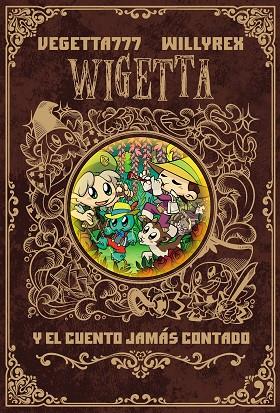 WIGETTA Y EL CUENTO JAMáS CONTADO | 9788499986142 | VEGETTA777/WILLYREX | Cooperativa Cultural Rocaguinarda