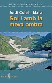 SOL I AMB LA MEVA OMBRA | 9788494459092 | COLELL I MALLA, JORDI | Cooperativa Cultural Rocaguinarda