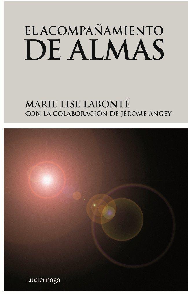 ACOMPAÑAMIENTO DE ALMAS, EL  | 9788492545056 | LABONTÉ, MARIE LISE | Cooperativa Cultural Rocaguinarda