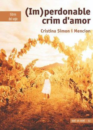(IM)PERDONABLE CRIM D'AMOR | 9788481289763 | SIMON I MENCION, CRISTINA | Cooperativa Cultural Rocaguinarda