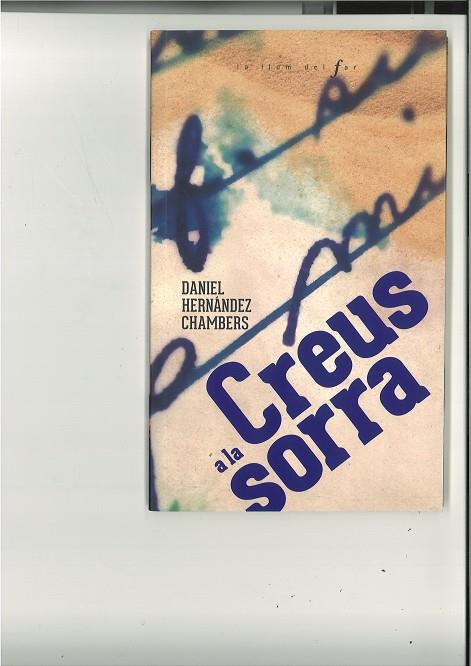 CREUS A LA SORRA | 9788447947560 | HERNÁNDEZ CHAMBERS, DANIEL | Cooperativa Cultural Rocaguinarda