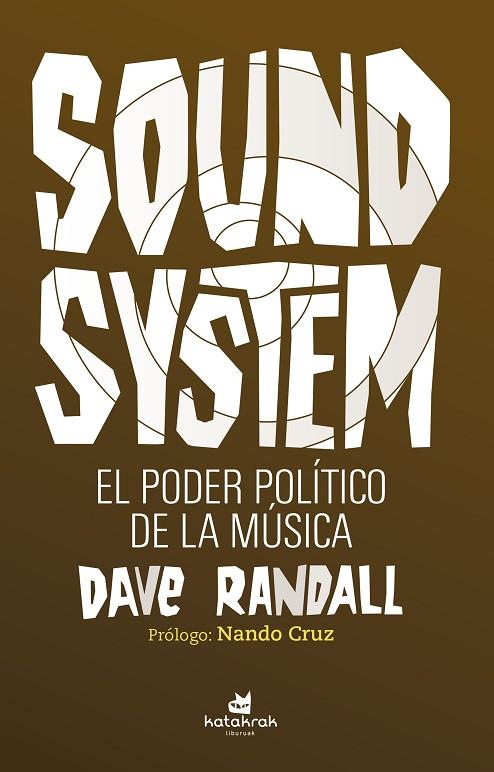 SOUND SYSTEM. PODER POLÍTICO DE LA MÚSICA, EL | 9788416946242 | RANDALL, DAVE | Cooperativa Cultural Rocaguinarda