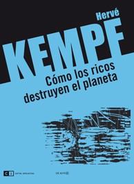CÓMO LOS RICOS DESTRUYEN EL PLANETA | 9788493904777 | KEMPF, HERVÉ | Cooperativa Cultural Rocaguinarda