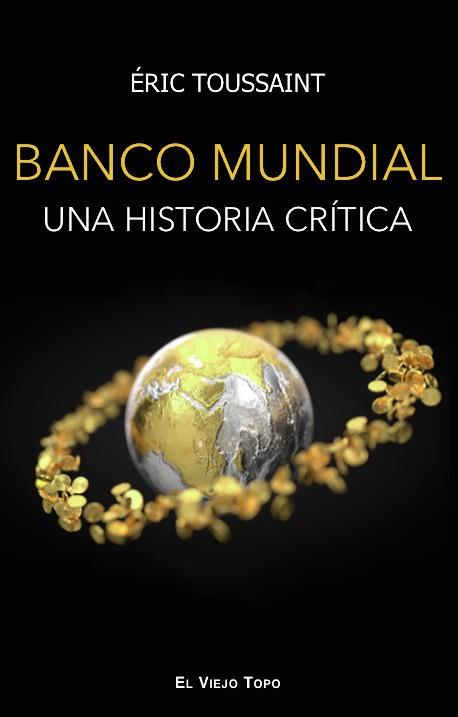 BANCO MUNDIAL, EL | 9788419200143 | TOUSSAINT, ÉRIC | Cooperativa Cultural Rocaguinarda