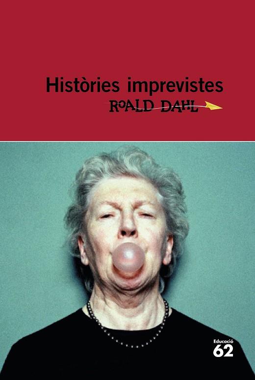 HISTÒRIES IMPREVISTES | 9788415954286 | DAHL, ROALD | Cooperativa Cultural Rocaguinarda