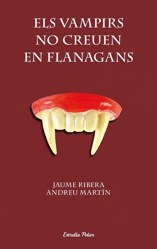 ELS VAMPIRS NO CREUEN EN FLANAGANS | 9788490572382 | ANDREU MARTÍN / JAUME RIBERA | Cooperativa Cultural Rocaguinarda
