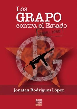 GRAPO CONTRA EL ESTADO (1968-1985), LOS  | 9788412525977 | RODRIGUES LÓPEZ, JONATAN | Cooperativa Cultural Rocaguinarda