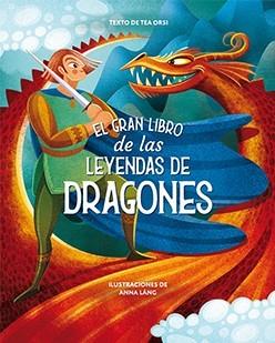 EL GRAN LIBRO DE LAS LEYENDAS DE DRAGONES | 9788418350474 | ORSI, TEA/LANG, ANNA | Cooperativa Cultural Rocaguinarda