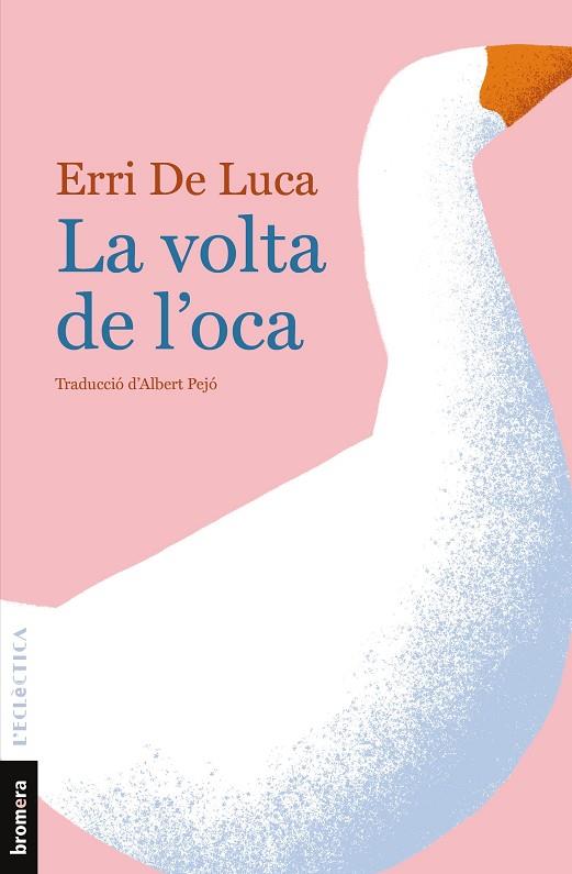 VOLTA DE L'OCA, LA | 9788490261873 | DE LUCA, ERRI | Cooperativa Cultural Rocaguinarda
