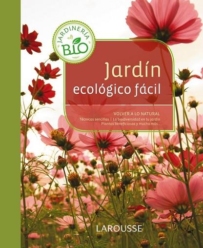 JARDÍN ECOLÓGICO FÁCIL | 9788415785187 | LAROUSSE EDITORIAL | Cooperativa Cultural Rocaguinarda