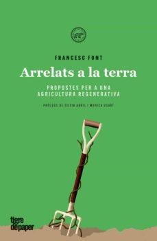 ARRELATS A LA TERRA | 9788416855889 | FONT, FRANCESC | Cooperativa Cultural Rocaguinarda