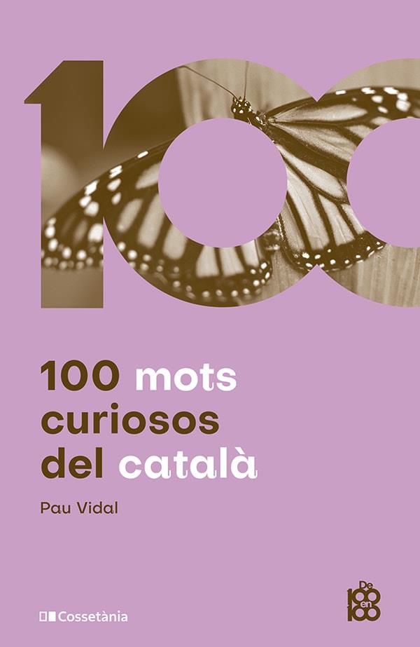100 MOTS CURIOSOS DEL CATALÀ | 9788413562612 | VIDAL GAVILÁN, PAU | Cooperativa Cultural Rocaguinarda