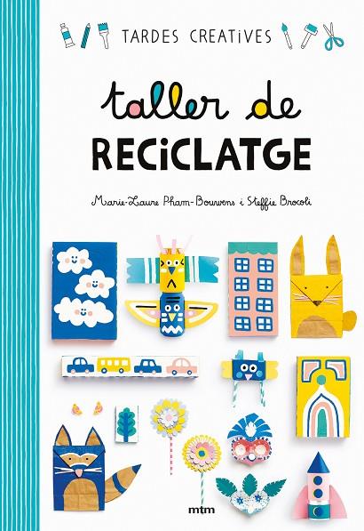 TALLER DE RECICLATGE | 9788417165260 | STEFFIE BROCOLI/MARIE-LAURE PHAM BOUWENS | Cooperativa Cultural Rocaguinarda