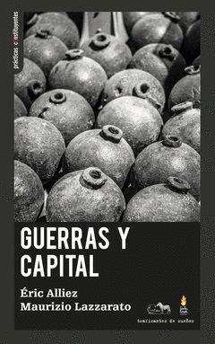 GUERRAS Y CAPITAL | 9788412453867 | ALLIEZ, ERIC / LAZZARATO, MAURIZIO | Cooperativa Cultural Rocaguinarda
