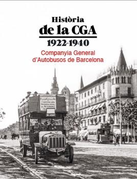 HISTÒRIA DE LA CGA. 1922-1940 | 9788419239013 | COMPANYIA GENERAL D'AUTOBUSOS DE BARCELONA | Cooperativa Cultural Rocaguinarda